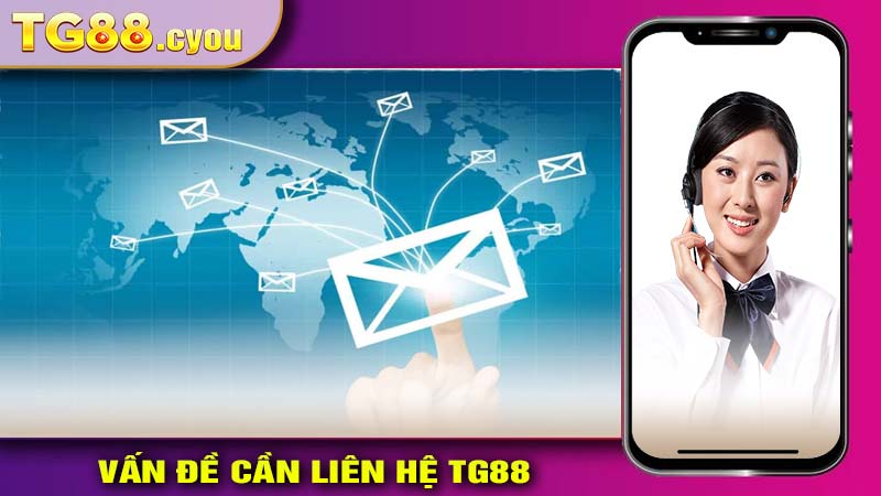Những vấn đề người chơi cần liên hệ TG88