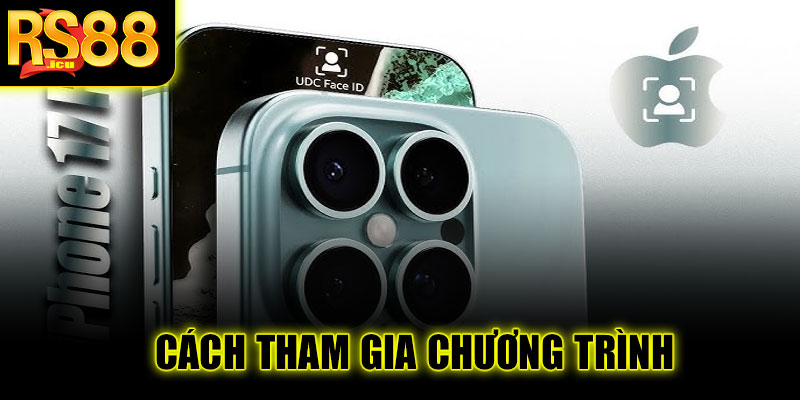 Cách tham gia chương trình nhận iPhone 17 ProMax tại RS88